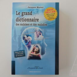 grand dictionnaire des malaises et maladies de jacques martel