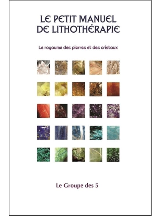 Le petit manuel de lithothérapie